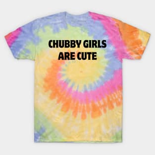 chubby girls are cute T-Shirt